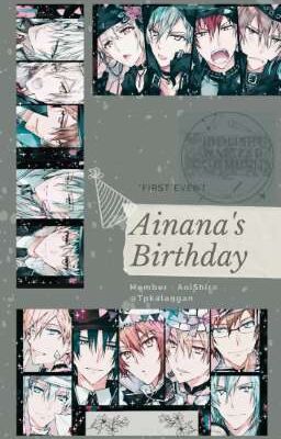 Ainana's Birthday • i7 fanfiction [✔]