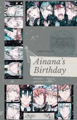 Ainana's Birthday • i7 Fanfiction