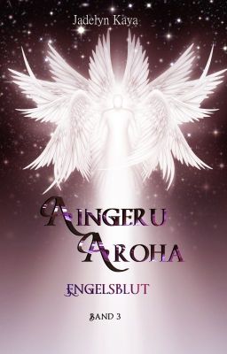 Aingeru Aroha - Engelsblut (Band 3)