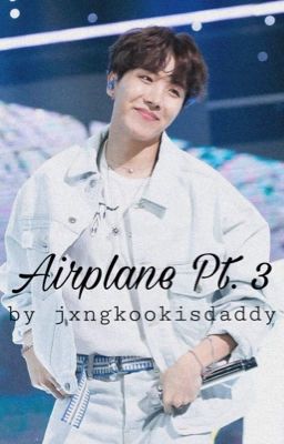 Airplane Pt. 3 - jhs