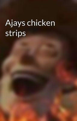 Ajays chicken strips