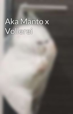 Aka Manto x Vollerei