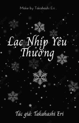 [AKAM] LẠC NHỊP YÊU THƯƠNG