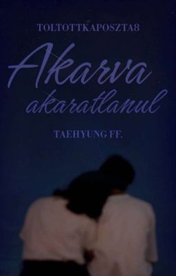 Akarva-akaratlanul Taehyung ff.