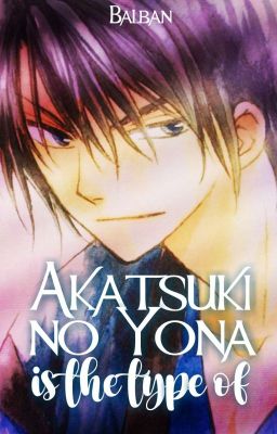 Akatsuki no Yona is the type of