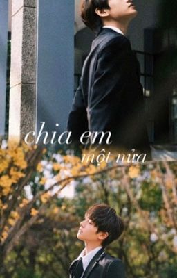 [AKNINE] chia em một nửa 