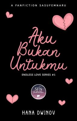 Aku Bukan Untukmu [SasuFemNaru]