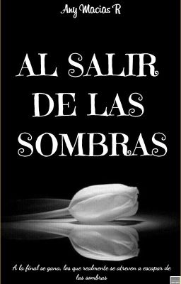 Al Salir De Las Sombras [En Curso]