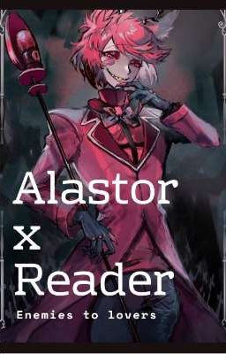 Alastor x Reader | Enemies to lovers