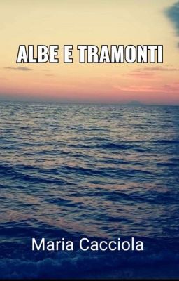 Albe e tramonti