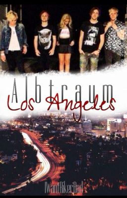 Albtraum Los Angeles ( R5 Fanfiction)