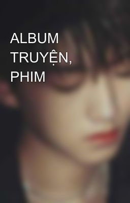 ALBUM TRUYỆN, PHIM