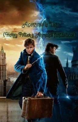 Alcanzando la Luz (Harry Potter y Animales fantásticos)