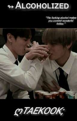 ❝Alcoholized❞/ KookV;