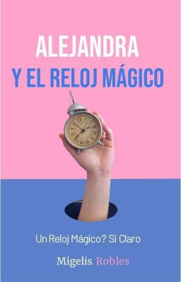 Alejandra y El Reloj Mágico