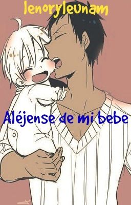 Aléjense de mi bebe