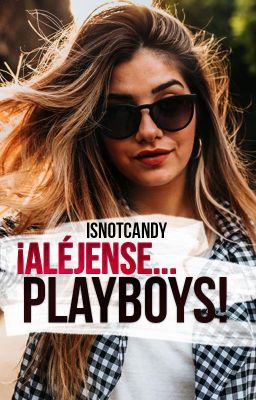 ¡Aléjense, Playboys! (SIN EDITAR)