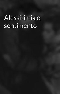 Alessitimia e sentimento