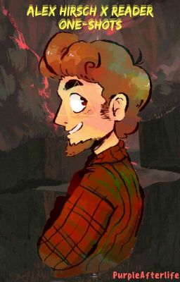 ❤Alex Hirsch X Reader One-Shots❤