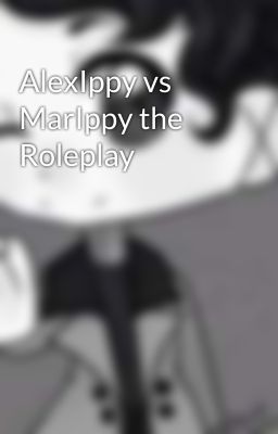 AlexIppy vs MarIppy the Roleplay 