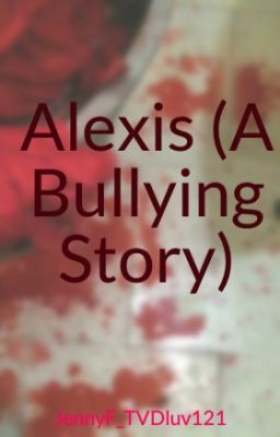 Alexis (A Bullying Story)