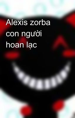 Alexis zorba con người hoan lạc