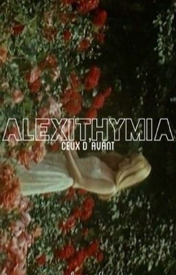 ALEXITHYMIA ❄︎ ᶜʰᵃⁿᵍˡⁱˣ