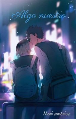 Algo nuestro [KuroKen]