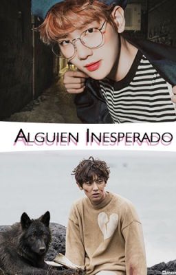 ALGUIEN INESPERADO (CHANBAEK)