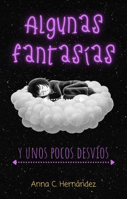 Algunas fantasías y unos pocos desvíos