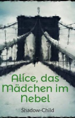 Alice, das Mädchen im Nebel