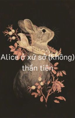 Alice ở xứ sở (không) thần tiên