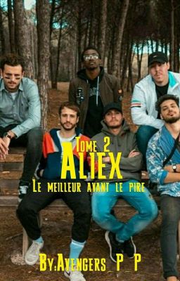 ALIEX le meilleur avant le pire  (tome 2)