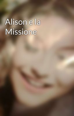 Alison e la Missione 