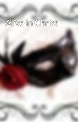 Alive in Christ