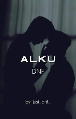 Alku / DNF fanfic [BEFEJEZETLEN]