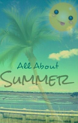 All About Summer [COMPLETE]