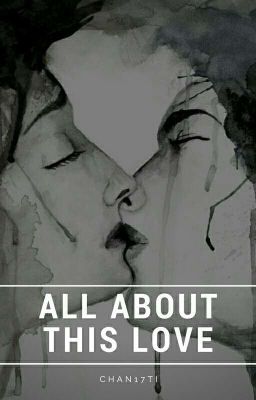 All About This Love (SLOW UPDATES)