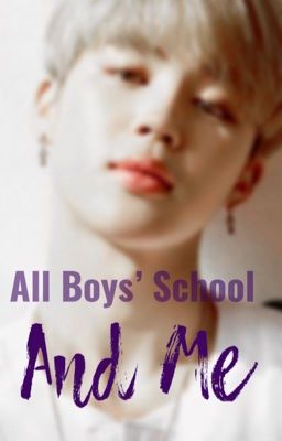 All Boys' School, And Me