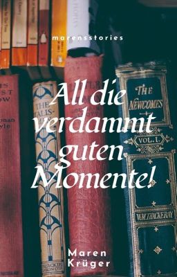 All die verdammt guten Momente!