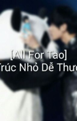 [All For Tao] Gấu Trúc Nhỏ Dễ Thương