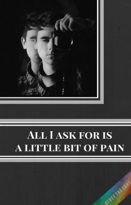 All I ask for is a little bit of pain