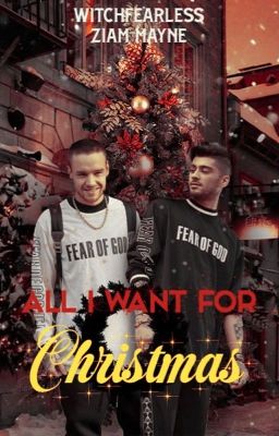 All I Want For Christmas -  Ziam Mayne 