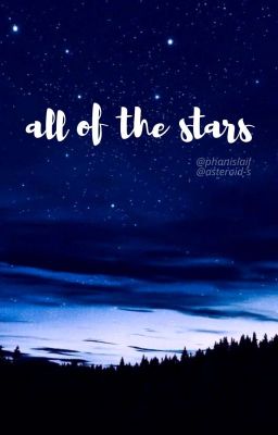 all of the stars // phan [hun|completed]