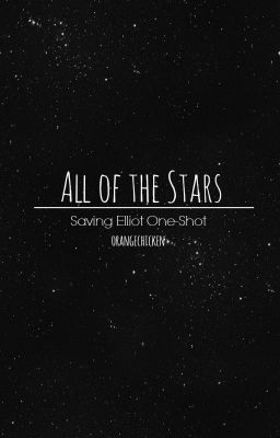 All of the Stars (Saving Elliot One-Shot)