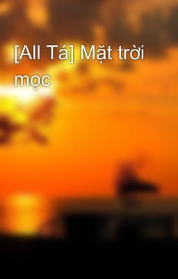 [All Tá] Mặt trời mọc