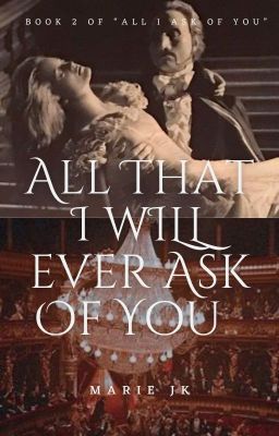 All That I Will Ever Ask Of You (Book 2)