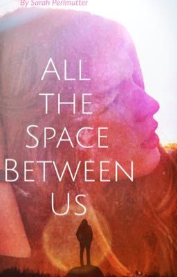 All the Space Between Us (A Deathless Series Story)