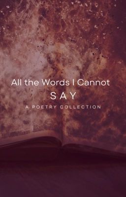 All the Words I Cannot Say