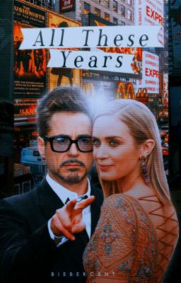 ALL THESE YEARS ★ tony stark